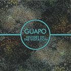 GUAPO History Of The Visitation album cover
