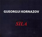 GUEORGUI KORNAZOV Sila album cover