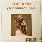 GUIDO MANUSARDI Soft Hair album cover
