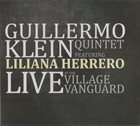 GUILLERMO KLEIN Live At The Village Vanguard (with Liliana Herrero) album cover