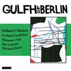 GULF(H) OF BERLIN GULFH of Berlin album cover