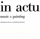 GÜNTER CHRISTMANN In Actu: Music & Painting album cover