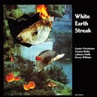 GÜNTER CHRISTMANN White Earth Streak album cover