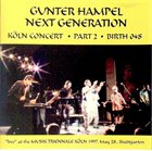 GUNTER HAMPEL Next Generation : Köln Concert , Part 2 album cover