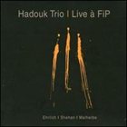 HADOUK TRIO/QUARTET Live à FIP album cover
