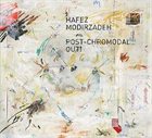 HAFEZ MODIRZADEH Post-Chromodal Out! album cover