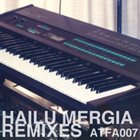 HAILU MERGIA Remixes album cover