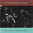 HAL RUSSELL / NRG ENSEMBLE The Hal Russell Story album cover