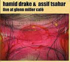 HAMID DRAKE Hamid Drake & Assif Tsahar : Life At Glenn Miller Cafè, Soul Bodies, Vol. 2 album cover