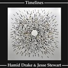 HAMID DRAKE Hamid Drake & Jesse Stewart : Timelines album cover