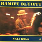 HAMIET BLUIETT Nali Kola album cover