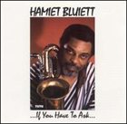 HAMIET BLUIETT ...If You Have To Ask...You Don't Need To Know album cover