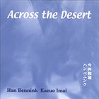 HAN BENNINK Across The Desert (with Kazuo Imai) album cover