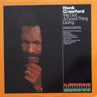 HANK CRAWFORD We Got A Good Thing Going album cover