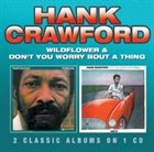 HANK CRAWFORD Wildflower / Don't You Worry Bout A Thing album cover