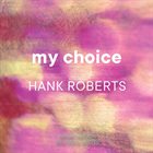 HANK ROBERTS My Choice album cover