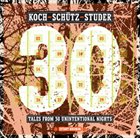 HANS KOCH Koch-Schütz-Studer : Tales From 30 Unintentional Nights album cover