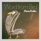 HANS KOLLER (PIANO) Word from Bird album cover