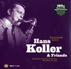 HANS KOLLER (SAXOPHONE) Hans Koller & Friends : Legends Live album cover
