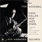 HANS KOLLER (SAXOPHONE) Jazz for Moderns album cover