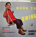 HAROLD ASHBY Born To Swing album cover