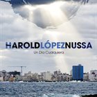 HAROLD LÓPEZ-NUSSA Un Día Cualquiera album cover