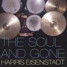 HARRIS EISENSTADT The Soul And Gone album cover
