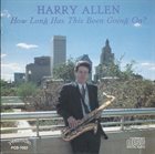 HARRY ALLEN How Long Has This Been Going On? album cover