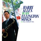 HARRY ALLEN Plays Ellington Songs album cover