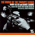 HARRY ALLEN The Music of the Trumpet Kings album cover