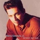 HARRY CONNICK JR Forever For Now album cover