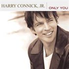 HARRY CONNICK JR Only You album cover