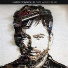 HARRY CONNICK JR That Would Be Me album cover