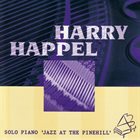 HARRY HAPPEL Jazz at the Pinehill album cover