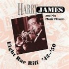 HARRY JAMES Eight Bar Riff '43~'45 album cover