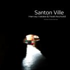 HARVEY VALDES Harvey Valdes, Noël Akchoté : Santon Ville (Guitar Duets Series) album cover