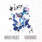 HARVEY VALDES Roundabout album cover