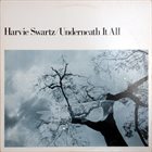 HARVIE S (HARVIE SWARTZ) Underneath It All album cover