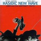 HASIDIC NEW WAVE Jews And The Abstract Truth album cover