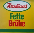 HEADBAND Fette Brühe album cover