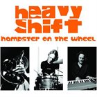 HEAVYSHIFT Hampster On The Wheel album cover