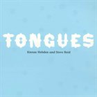 KIERAN HEBDEN & STEVE REID Tongues album cover