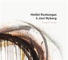 HEIKKI RUOKANGAS Heikki Ruokangas & Joni Nyberg : Change Of Thought album cover