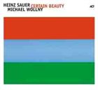 HEINZ SAUER Certain Beauty (with Michael Wollny) album cover