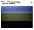 HEINZ SAUER Melancholia (with Michael Wollny) album cover