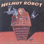 HELMUT RÓBOT Desde Bären Hasta Olvidus Muscus album cover