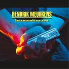 HENDRIK MEURKENS Harmonicus Rex album cover