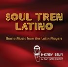HENRY BRUN Soul Tren Latino album cover