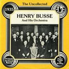 HENRY BUSSE The Uncollected - 1935 (aka Henry Busse & His Orchestra 1935) album cover