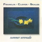 HENRY FRANKLIN Franklin-Clover-Seales : Summer Serenade album cover